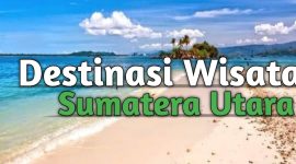 8 Tempat Wisata di Sumatera Utara yang Wajib Kamu Kunjungi