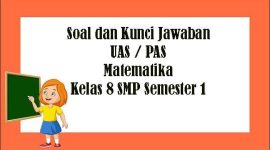 45 Soal UAS/PAS Matematika Kelas 8 SMP/MTS 